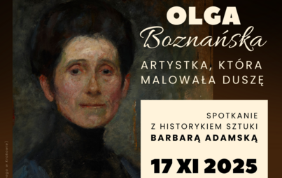 Zdjęcie do &bdquo;Olga Boznańska &ndash; artystka, kt&oacute;ra malowała duszę&rdquo;: spotkanie z Barbarą Adamską
