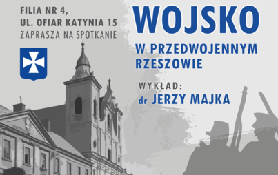 Zdjęcie do „Wojsko w przedwojennym Rzeszowie” - wykład dra Jerzego Majki
