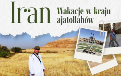Zdjęcie do Wakacje w kraju ajatollah&oacute;w &ndash; Iran