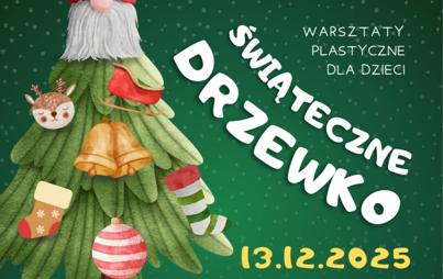 Zdjęcie do &bdquo;Świąteczne drzewko&rdquo; &ndash; warsztaty plastyczne 
