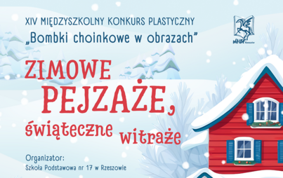 Zdjęcie do Zimowe pejzaże, świąteczne witraże. XIV Międzyszkolny Konkurs Plastyczny &bdquo;Bombki choinkowe w obrazach&rdquo;