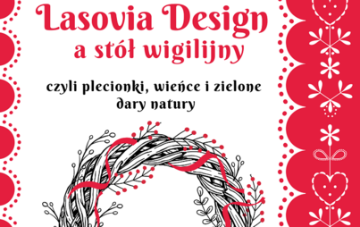 Zdjęcie do Lasovia Design a&nbsp;st&oacute;ł wigilijny &ndash; plecionki, wieńce i&nbsp;zielone dary natury