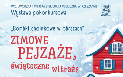 Zdjęcie do Wyniki konkursu &bdquo;Bombki choinkowe w obrazach&rdquo; oraz zaproszenie na wystawę pokonkursową&nbsp;