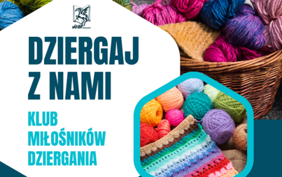 Zdjęcie do Dziergaj z nami: spotkanie Klubu miłośnik&oacute;w dziergania