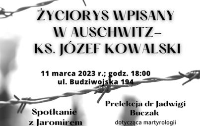 Zdjęcie do „Życiorys wpisany w Auschwitz - ks. Józef Kowalski” - spotkanie z Jaromirem Kwiatkowskim
