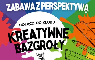 Zdjęcie do Zabawa z perspektywą &ndash; spotkanie Klubu Kreatywne Bazgroły