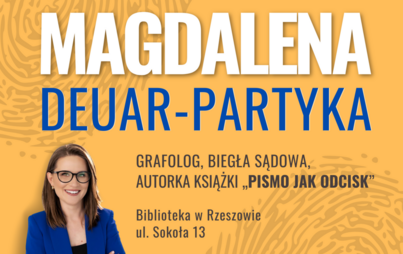 Zdjęcie do Spotkanie z Magdaleną Deuar-Partyką &ndash; grafolożką, biegłą sądową, autorką książki &bdquo;Pismo jak odcisk&rdquo;