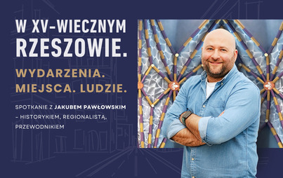 Zdjęcie do Zapraszamy na spotkanie z Jakubem Pawłowskim &ndash; historykiem, regionalistą, przewodnikiem&nbsp;