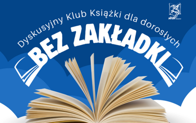Zdjęcie do Spotkanie Dyskusyjnego Klubu Książki dla dorosłych: Bez zakładki