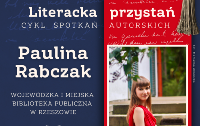 Zdjęcie do Spotkanie z Pauliną Rabczak w ramach cyklu &bdquo;Literacka przystań&rdquo;