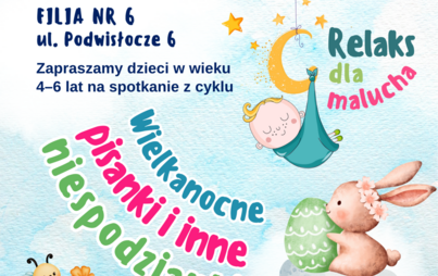 Zdjęcie do Wielkanocne pisanki i inne niespodzianki: spotkanie w ramach cyklu &bdquo;Relaks dla malucha&rdquo;