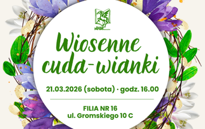 Zdjęcie do Wiosenne cuda-wianki: warsztaty rodzinne