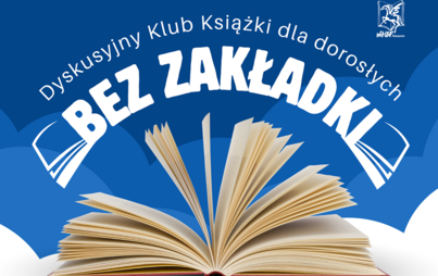 Zdjęcie do Spotkanie Dyskusyjnego Klubu Książki dla dorosłych Bez zakładki