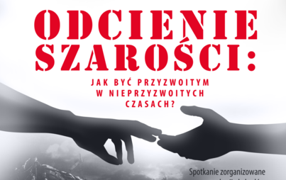 Zdjęcie do &bdquo;Odcienie szarości: jak być przyzwoitym w nieprzyzwoitych czasach?&rdquo; - wykład dr hab. Elżbiety Rączy, prof. UR