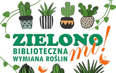 Zdjęcie do &bdquo;Zielono mi! &ndash; biblioteczna wymiana roślin&rdquo;