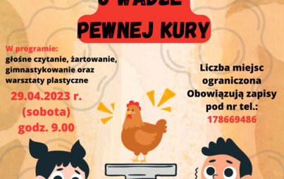 Zdjęcie do &bdquo;O wadze pewnej kury&rdquo; - spotkanie czytelniczo-animacyjne z cyklu &bdquo;BAJANKI - bajki na poranki&rdquo;