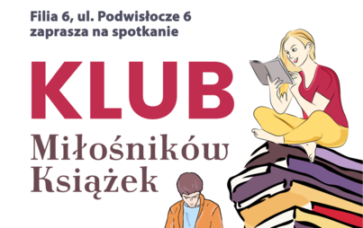 Zdjęcie do Spotkanie Klubu Miłośnik&oacute;w Książek