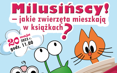 Zdjęcie do &bdquo;Milusińscy! &ndash; jakie zwierzęta mieszkają w książkach?&rdquo;. Spotkanie Dyskusyjnego Klubu Książki dla najmłodszych &bdquo;Akademia Pani Bajki&rdquo;