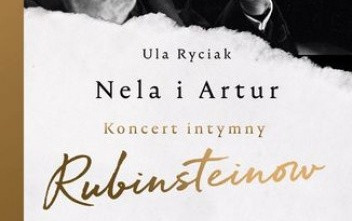 Zdjęcie do Recenzje ksiażki  &quot;Nela i Artur : koncert intymny Rubinstein&oacute;w&quot; Uli Ryciak 