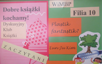 Zdjęcie do  Spotkanie DKK &quot;Zaczytani&quot; w Filii Nr 10 WiMBP w Rzeszowie o książce &quot;Plastik-Fantastik?&quot; Eun-Ju Kima i Ji-Won Lee 