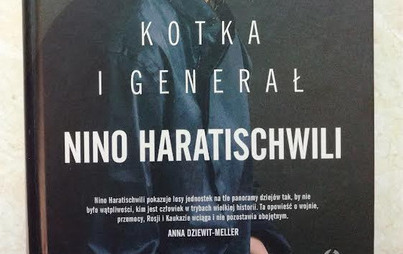 Zdjęcie do Recenzja książki &quot;Kotka i generał&quot; Nino Haratischwili