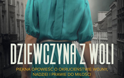 Zdjęcie do Recenzja książki "Dziewczyna z Woli" Agnieszki Jeż
