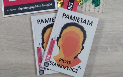 Zdjęcie do Spotkanie DKK w Widełce o książce &bdquo;Pamiętam&rdquo; Piotra Stankiewicza