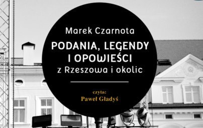 Zdjęcie do Marek Czarnota, &bdquo;Podania, legendy i opowieści z Rzeszowa i okolic&rdquo;, Rzesz&oacute;w 2014