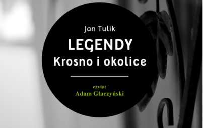Zdjęcie do Jan Tulik, „Legendy. Krosno i okolice”, Rzeszów 2014
